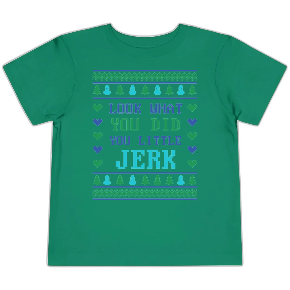 Look What You Did You Little Jerk Toddler T-Shirt in Kelly